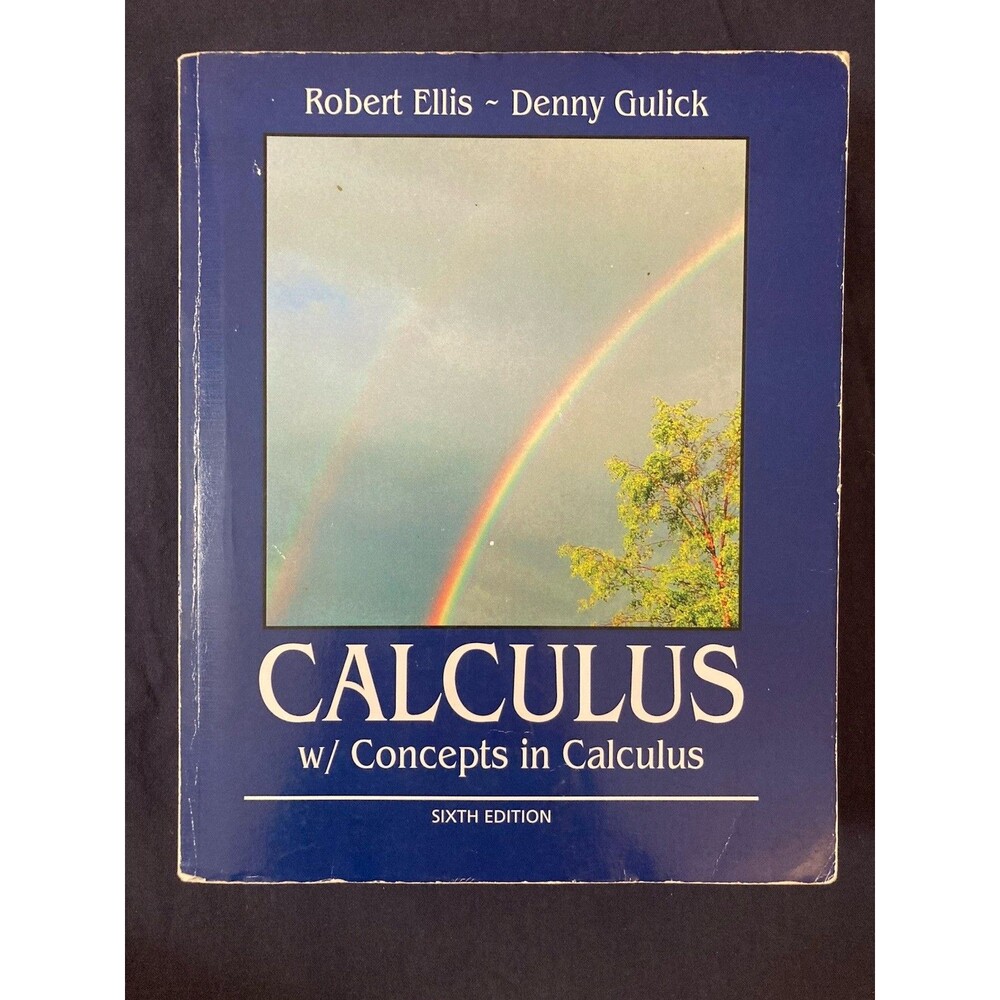 Calculus w/ Concepts In Calculus Sixth Edition By Robert Ellis & Denny Gulick